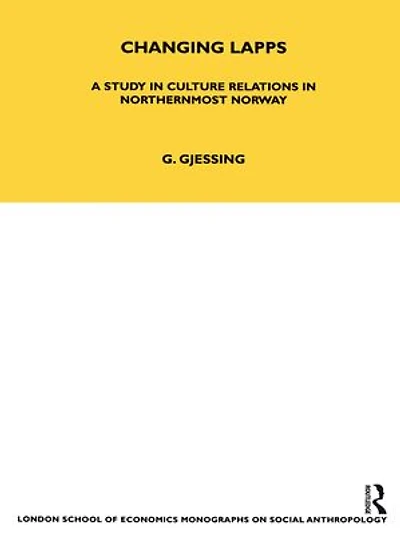 Changing Lapps: A Study Culture Relations Northernmost Norway