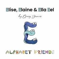 Elise, Elaine & Ella Eel: A Tale about Keeping Promises