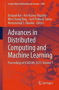 Advances Distributed Computing and Machine Learning: Proceedings of ICADCML 2025, Volume 1