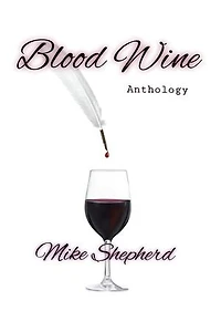 Blood Wine Anthology