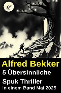 5 Übersinnliche Spuk Thriller in einem Band Mai 2025
