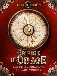 Empire d'orage: Les Pérégrinations de Lady Vïnchka, tome 2
