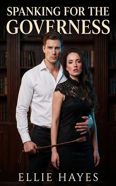 Spanking For The Governess: A Governess and Earl Regency Historical Erotic Romance