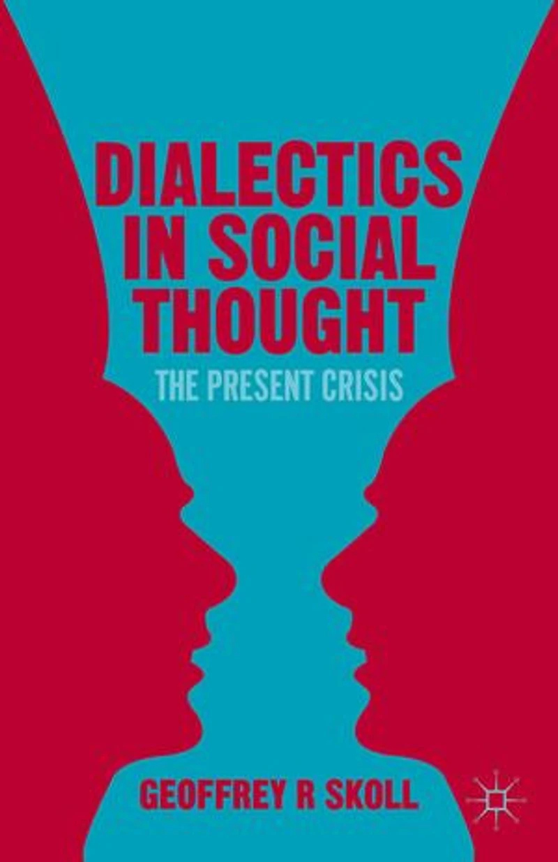 Dialectics Social Thought: The Present Crisis