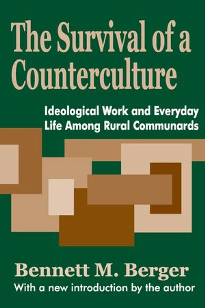 The Survival of a Counterculture: Ideological Work and Everyday Life among Rural Communards