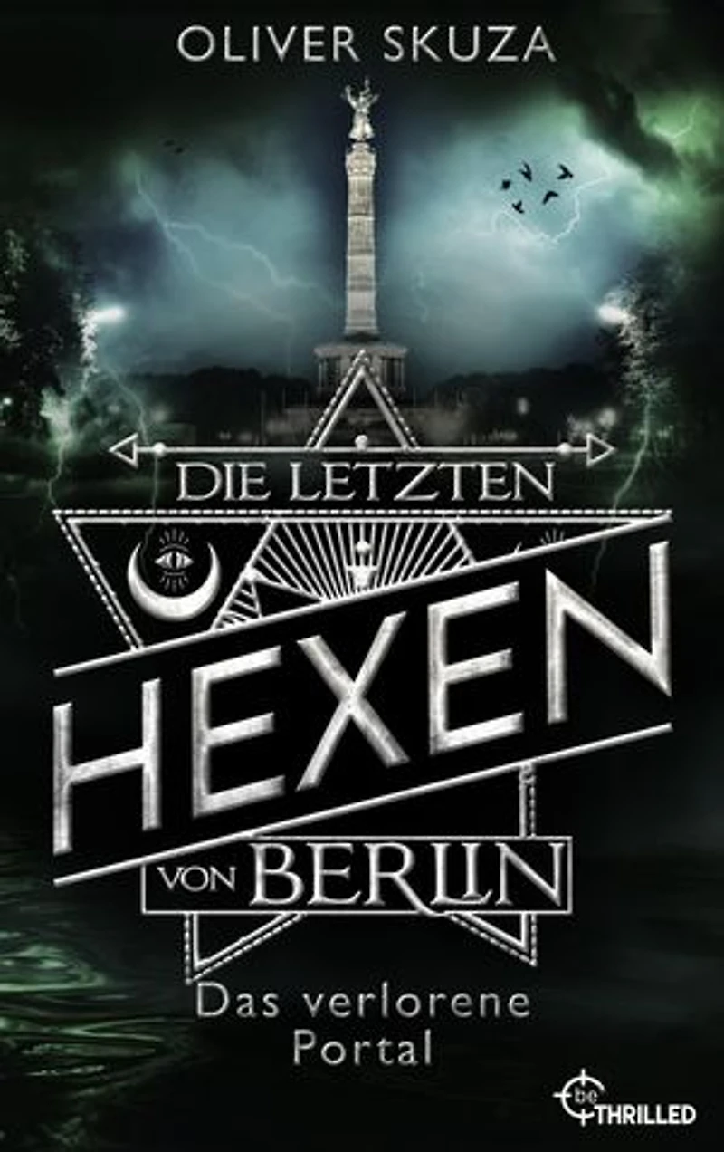 Die letzten Hexen von Berlin - Das verlorene Portal