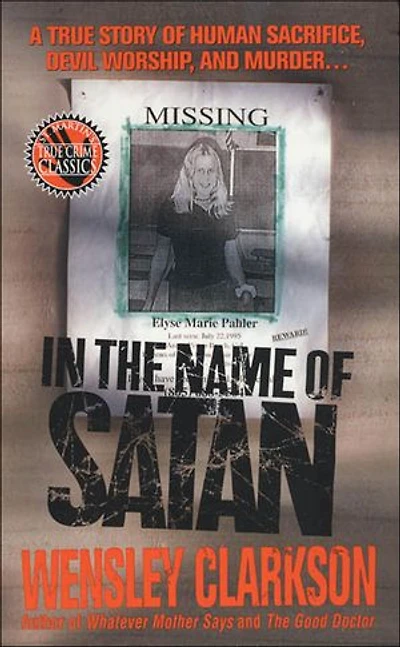 In the Name of Satan: A True Story of Human Sacrifice, Devil Worship, and Murder