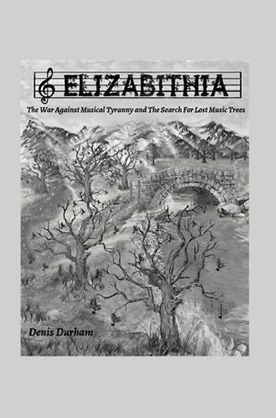 Elizabithia: the War Against Musical Tyranny and Search for Lost Music Trees