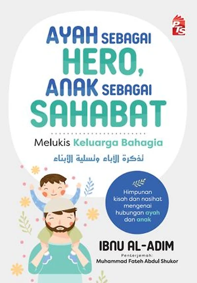 Ayah sebagai Hero, Anak sebagai Sahabat, Melukis Keluarga Bahagia