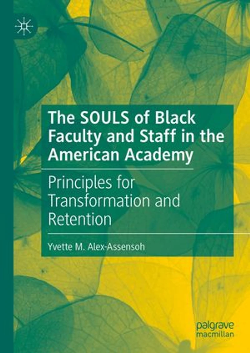 the SOULS of Black Faculty and Staff American Academy: Principles for Transformation Retention