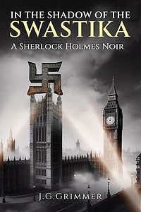 In the Shadow of the Swastika: A Sherlock Holmes Noir