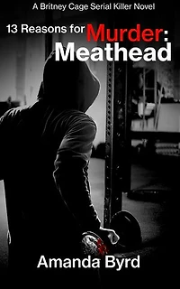 13 Reasons for Murder: Meathead