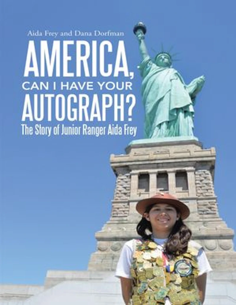 America, Can I Have Your Autograph?: The Story of Junior Ranger Aida Frey