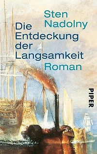 Die Entdeckung der Langsamkeit: Roman