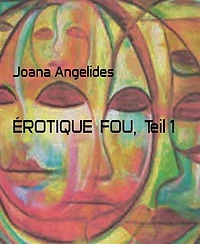 ÉROTIQUE FOU, Teil 1: EROTIK