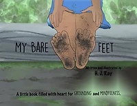 My Bare Feet: A little book filled with heart for grounding and mindfulness