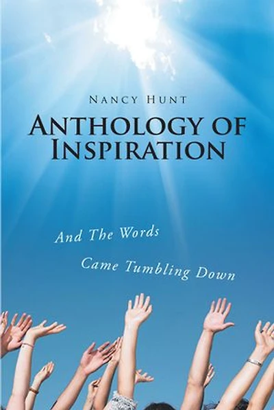 Anthology of Inspiration: And The Words Came Tumbling Down