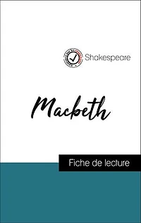 Analyse de l'œuvre : Macbeth (résumé et fiche de lecture plébiscités par les enseignants sur fichedelecture.fr)
