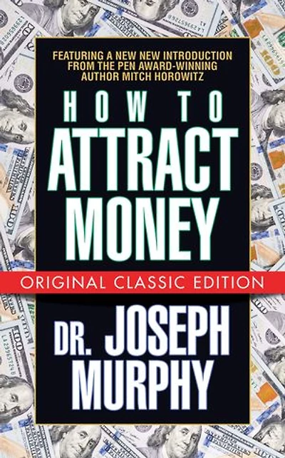 How To Attract Money (original Classic Edition)