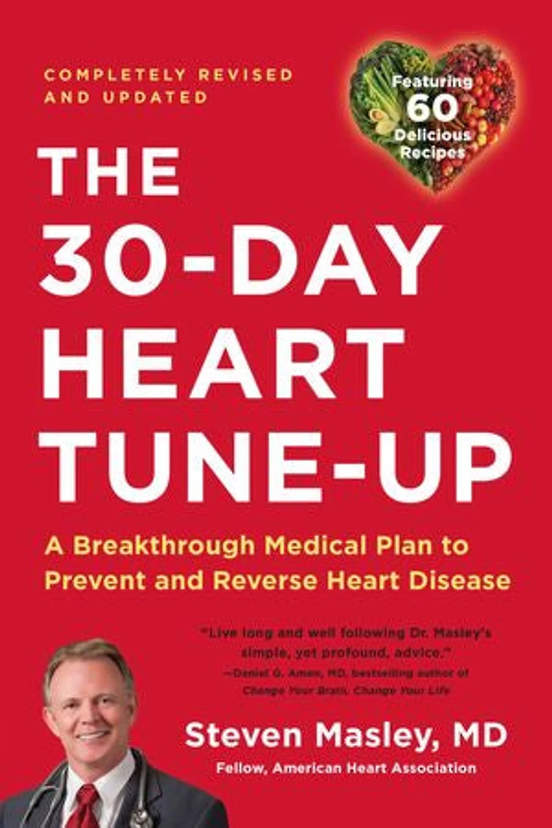 30-Day Heart Tune-Up: A Breakthrough Medical Plan to Prevent and Reverse Disease