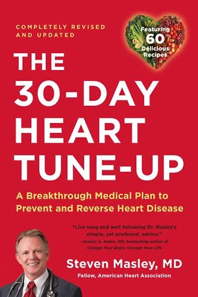 30-Day Heart Tune-Up: A Breakthrough Medical Plan to Prevent and Reverse Disease