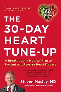 30-Day Heart Tune-Up: A Breakthrough Medical Plan to Prevent and Reverse Disease