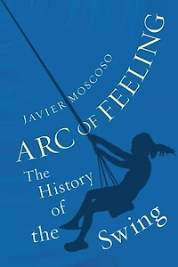 Arc of Feeling: the History Swing