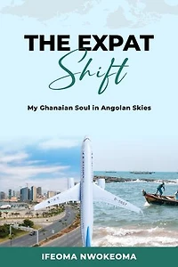 The Expat shift: My Ghanian Soul in Angola skies