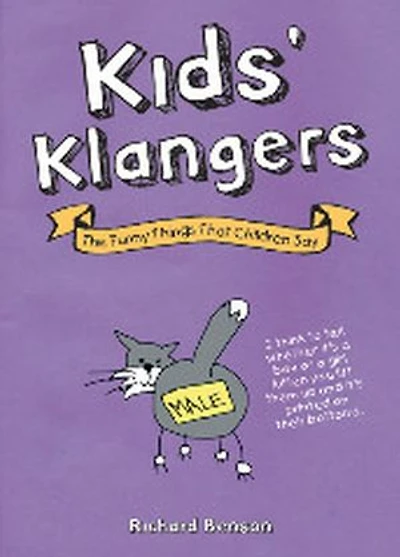 Kids' Klangers: The Funny Things That Children Say