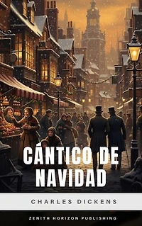 Cántico de Navidad: El Clásico Inolvidable que Ilumina el Espíritu Navideño