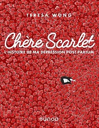 Chère Scarlet: L'histoire de ma dépression post-partum