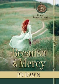 Because of Mercy: The Coin Trilogy: Book 1... Romance, intrigue, action, suspense... excitement