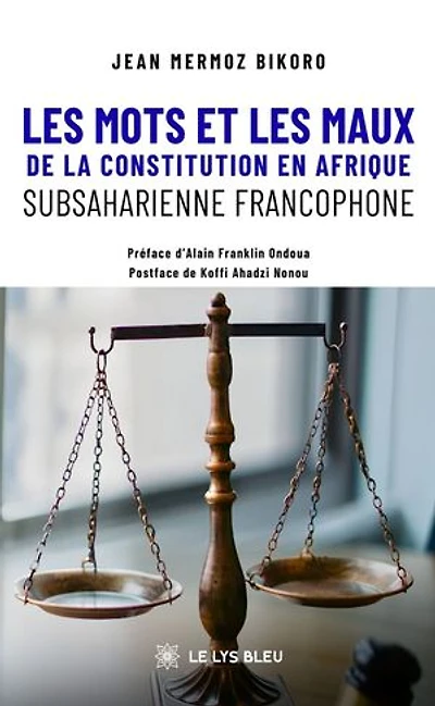 Les mots et les maux de la constitution en Afrique subsaharienne francophone