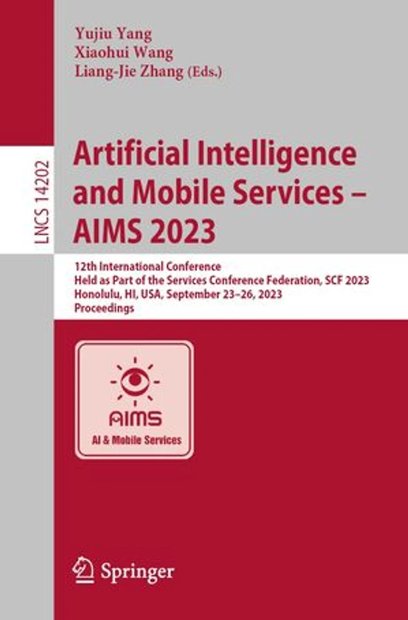Artificial Intelligence and Mobile Services - AIMS 2023: 12th International Conference, Held as Part of the Conference Federation, SCF 2023, Honolulu, HI, USA, September 23-26, Proceedings