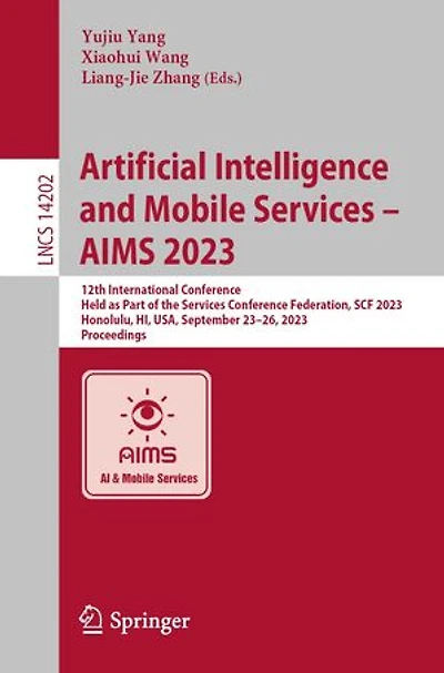 Artificial Intelligence and Mobile Services - AIMS 2023: 12th International Conference, Held as Part of the Conference Federation, SCF 2023, Honolulu, HI, USA, September 23-26, Proceedings