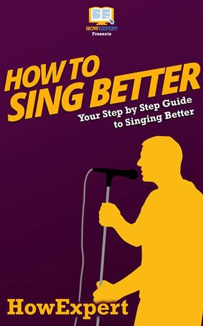 How To Sing Better: Your Step By Step Guide To Singing Better