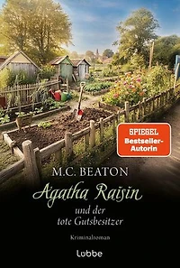 Agatha Raisin und der tote Gutsbesitzer: Kriminalroman. Crime in den Cotswolds - Der 27. Agatha-Raisin-Krimi von SPIEGEL-Bestsellerautorin M. C. Beaton