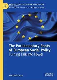 The Parliamentary Roots of European Social Policy: Turning Talk into Power