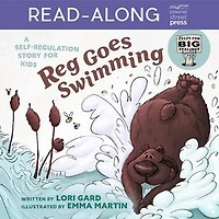 Reg Goes Swimming: A Self-Regulation Story for Kids