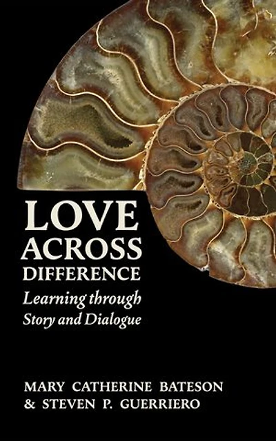 Love Across Difference:Learning Through Story and Dialogue: Learning through Story and Dialogue
