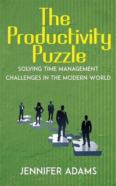 The Productivity Puzzle - Solving Time Management Challenges in the Modern World