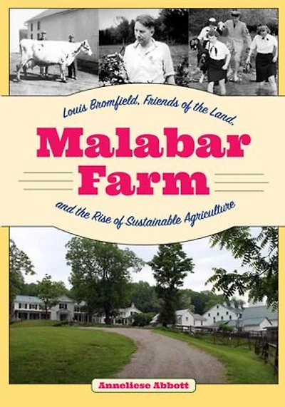 Malabar Farm: Louis Bromfield, Friends of the Land, and Rise Sustainable Agriculture