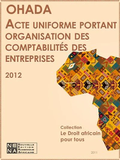 Acte uniforme portant organisation et harmonisation des comptabilités des entreprises sises dans les États-parties au traité relatif à l'harmonisation du droit des affaires en Afrique (AUCE)