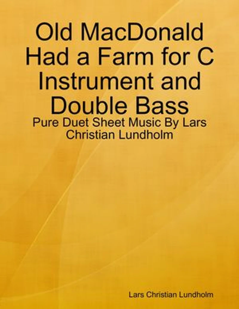 Old MacDonald Had a Farm for C Instrument and Double Bass - Pure Duet Sheet Music By Lars Christian Lundholm