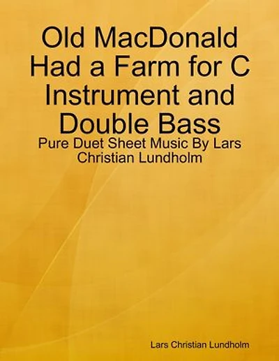 Old MacDonald Had a Farm for C Instrument and Double Bass - Pure Duet Sheet Music By Lars Christian Lundholm