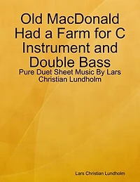 Old MacDonald Had a Farm for C Instrument and Double Bass - Pure Duet Sheet Music By Lars Christian Lundholm