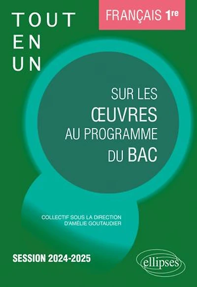 Français. Première. Tout-en-un sur les oeuvres au programme du bac: Session 2024-2025