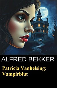 Patricia Vanhelsing: Vampirblut: Patricia Vanhelsing, #12