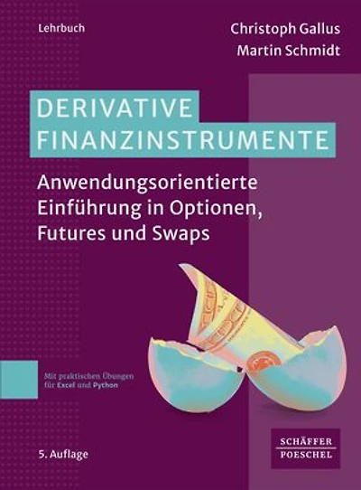 Derivative Finanzinstrumente: Anwendungsorientierte Einführung in Optionen, Futures und Swaps