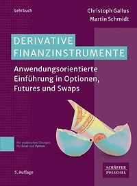 Derivative Finanzinstrumente: Anwendungsorientierte Einführung in Optionen, Futures und Swaps